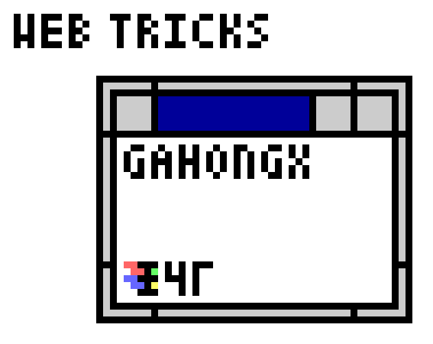 Gahongx's Web Tricks